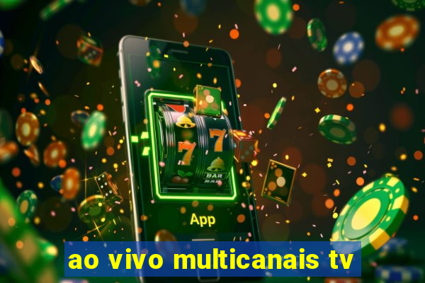 ao vivo multicanais tv